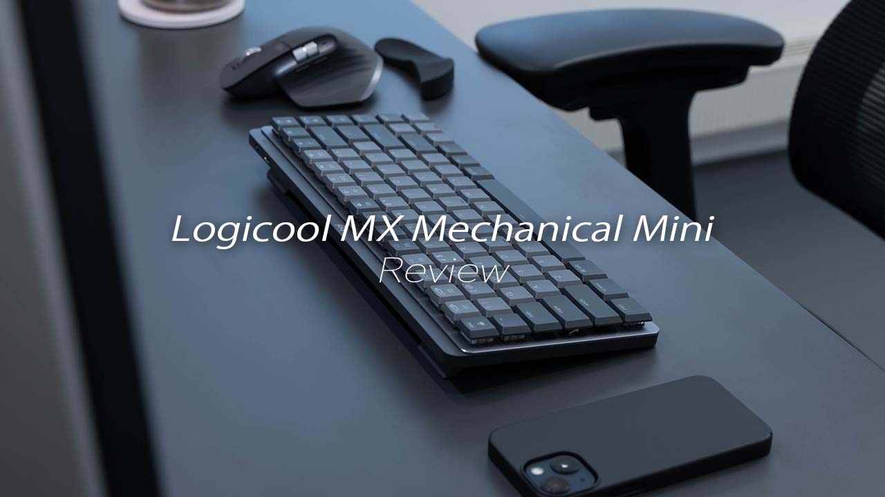 Logicool MX Mechanical Miniレビュー！打鍵感が良く、総合的に使い 